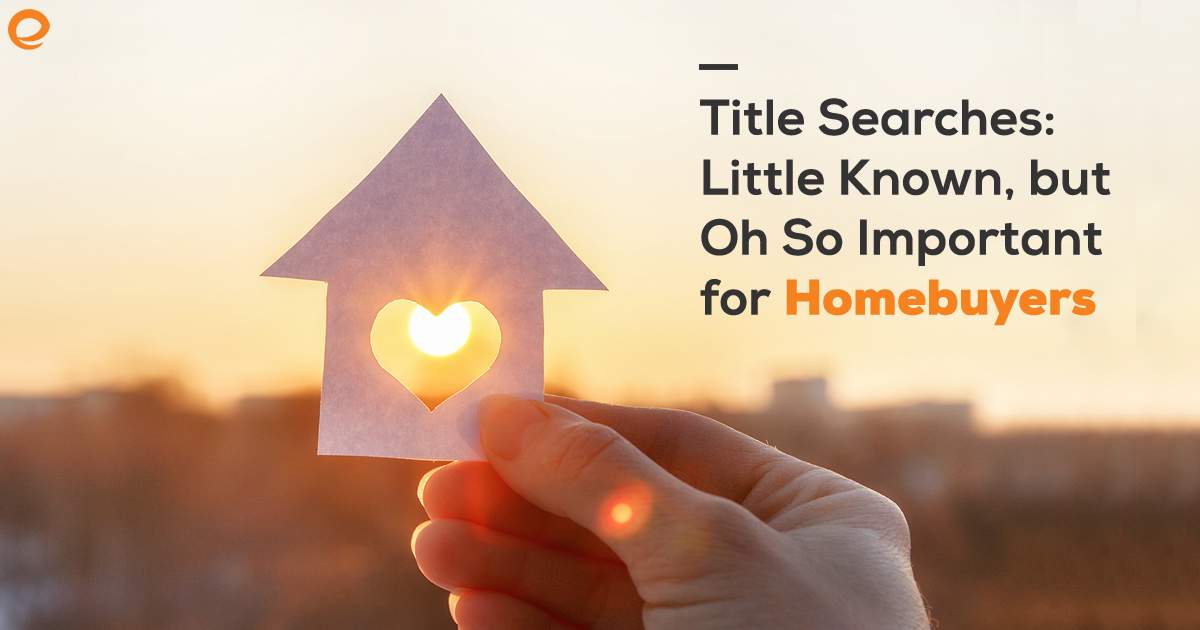 Title Searches Little Known, But Oh So Important for Homebuyers